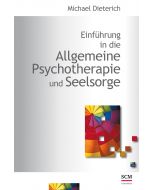 Einführung in die Allgemeine Psychotherapie und Seelsorge