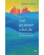 Gott ist immer schon da