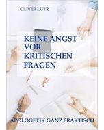 Keine Angst vor kritischen Fragen: Apologetik ganz praktisch