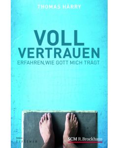 Voll Vertrauen | Erfahren, wie Gott mich trägt