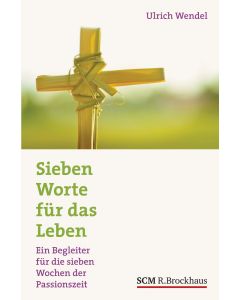 Sieben Worte für das Leben