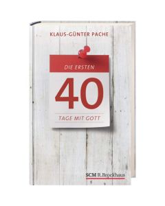 Die ersten 40 Tage mit Gott