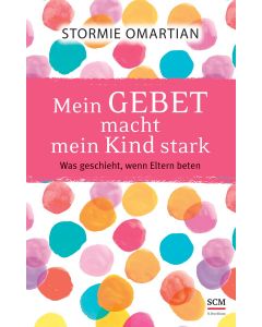 Mein Gebet macht mein Kind stark