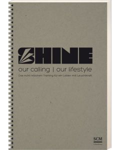Shine - our calling, our lifestyle