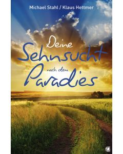 Deine Sehnsucht nach dem Paradies