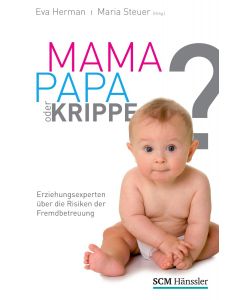 Mama, Papa oder Krippe?