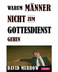 Warum Männer nicht zum Gottesdienst gehen