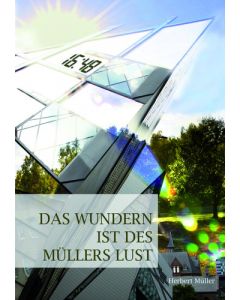 Das Wundern ist des Müllers Lust