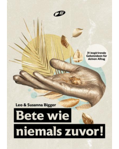 Bete wie niemals zuvor!