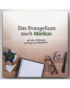 Das Evangelium nach Markus mit Infos, Erklärungen und Fragen zum Nachdenken
