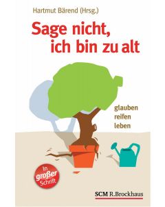Sage nicht, ich bin zu alt