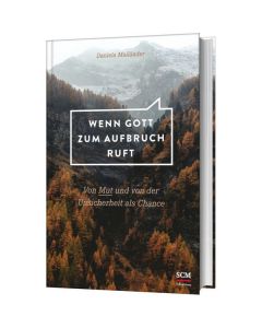 Wenn Gott zum Aufbruch ruft